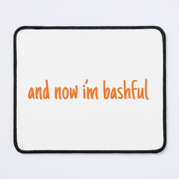 Item preview, Now I'm Bashful designed and sold by clawinyourback.