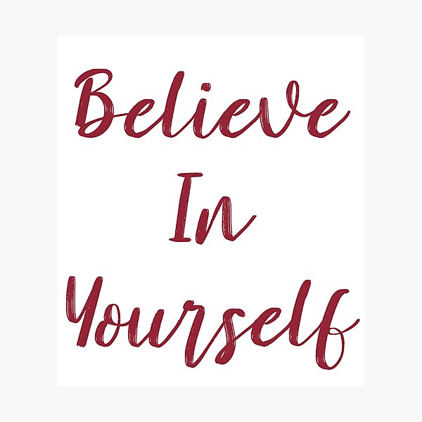 Item preview, Believe in yourself designed and sold by TLG_Designs.