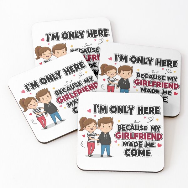 Item preview, Funny Couple Quote – I’m Only Here Because My Girlfriend Made Me Come designed and sold by Charaff.