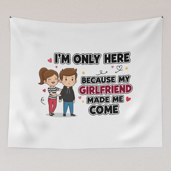 Item preview, Funny Couple Quote – I’m Only Here Because My Girlfriend Made Me Come designed and sold by Charaff.