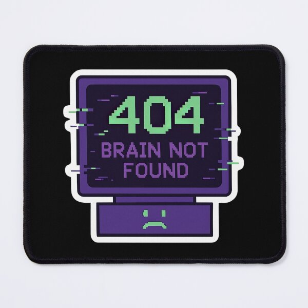 Item preview, 404 Brain Not Found Error Digital Design designed and sold by ArtComixHaven.