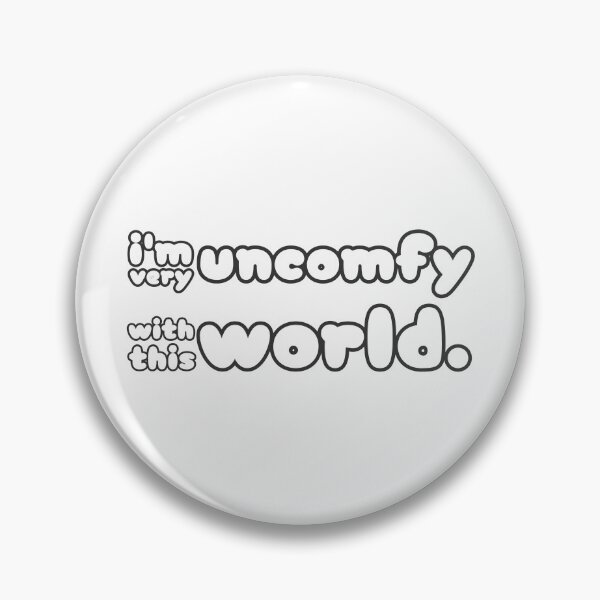 Item preview, Uncomfy World Vibe | Sarcastic Existential Humor Design designed and sold by 3MillsDesign.