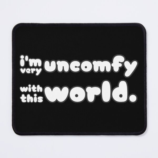 Item preview, Uncomfy World Vibe | Sarcastic Existential Humor Design designed and sold by 3MillsDesign.