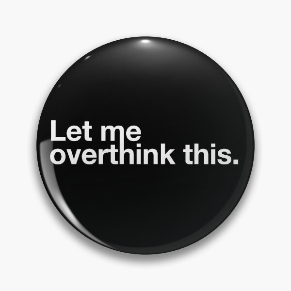 Item preview, Let me overthink this designed and sold by therocketman.