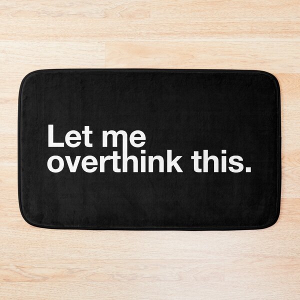 Item preview, Let me overthink this designed and sold by therocketman.