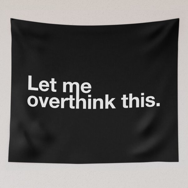 Item preview, Let me overthink this designed and sold by therocketman.