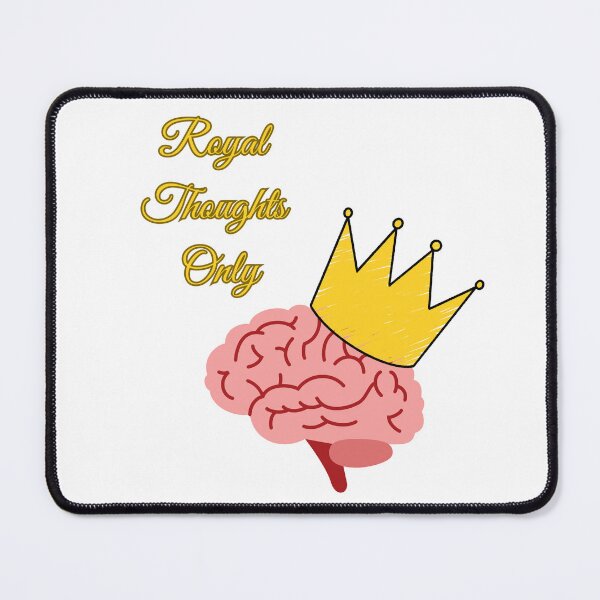 Item preview, Royal Thoughts Only designed and sold by MentalDripCave.