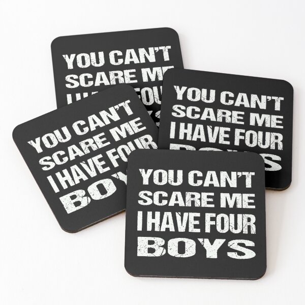 Item preview, You Can't Scare Me I Have Four Boys designed and sold by AKILLAA88.