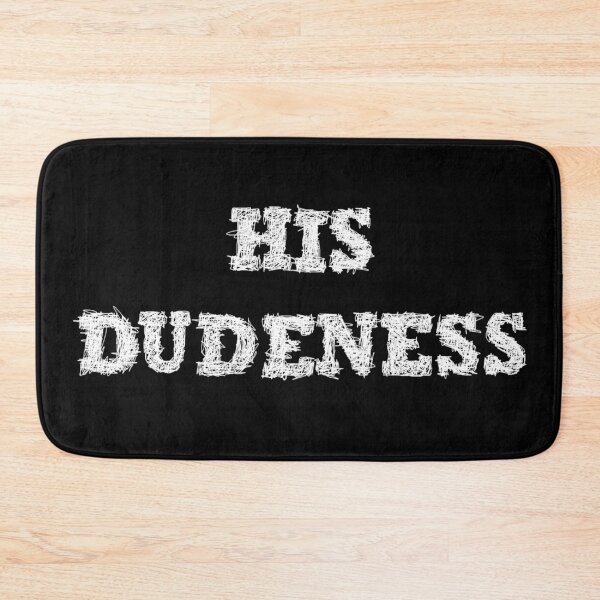 Item preview, His Dudeness - Big Lebowsky designed and sold by BeJahMan.