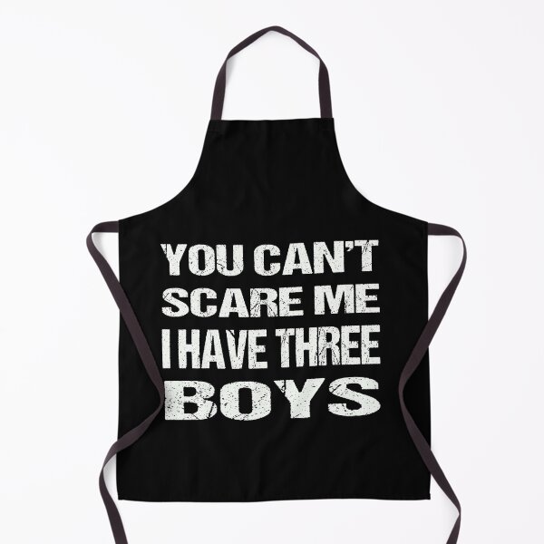 Item preview, You Can't Scare Me I Have Three Boys designed and sold by AKILLAA88.