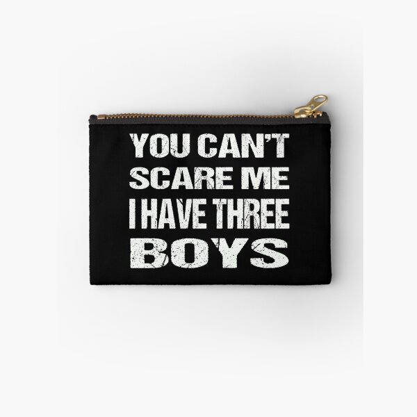 Item preview, You Can't Scare Me I Have Three Boys designed and sold by AKILLAA88.
