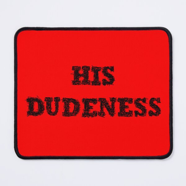 Item preview, His Dudeness - Big Lebowsky designed and sold by BeJahMan.