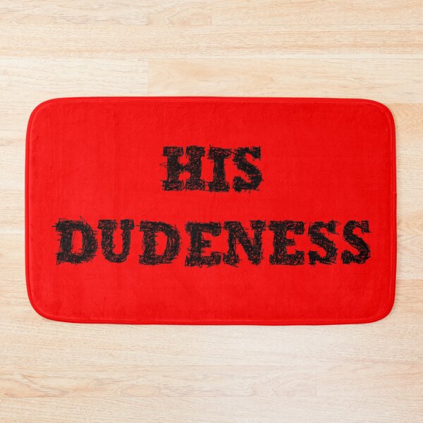 Item preview, His Dudeness - Big Lebowsky designed and sold by BeJahMan.