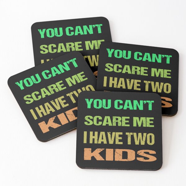 Item preview, You Can't Scare Me I Have Two Kids designed and sold by AKILLAA88.