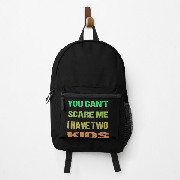 Item preview, You Can't Scare Me I Have Two Kids designed and sold by AKILLAA88.