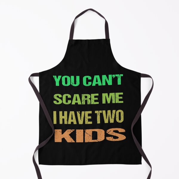 Item preview, You Can't Scare Me I Have Two Kids designed and sold by AKILLAA88.