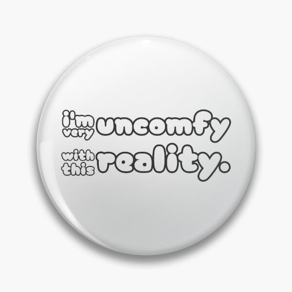 Item preview, Uncomfy Reality Vibe | Existential Sarcasm Humor Design designed and sold by 3MillsDesign.