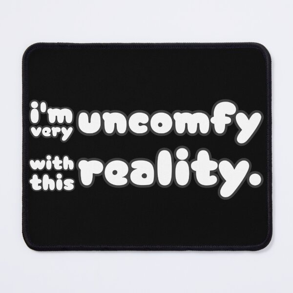Item preview, Uncomfy Reality Vibe | Existential Sarcasm Humor Design designed and sold by 3MillsDesign.