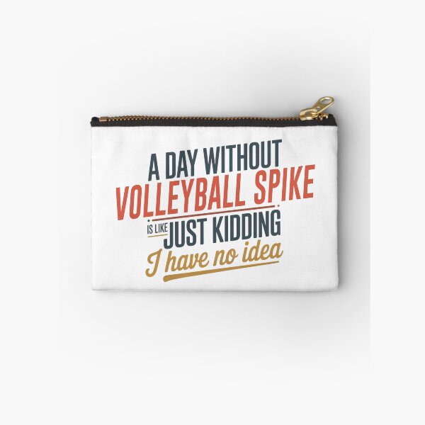 Item preview, A Day Without Volleyball Spike Is Like Just Kidding - Cool & Funny Volleyball Spike Lover designed and sold by Watsonarts.