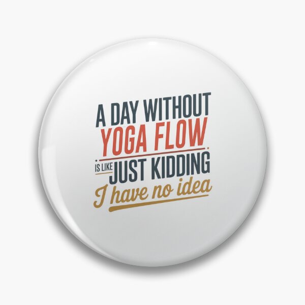 Artikelvorschau, Ein Tag ohne Yoga Flow ist wie ein Scherz - Cooler und lustiger Yoga Flow Liebhaber entworfen und verkauft von Watsonarts.