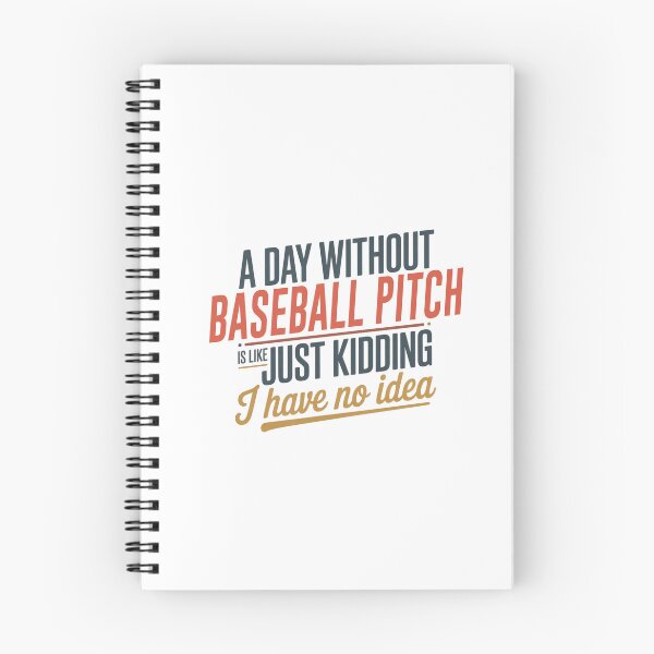 Item preview, A Day Without Baseball Pitch Is Like Just Kidding - Cool & Funny Baseball Pitch Lover designed and sold by Watsonarts.
