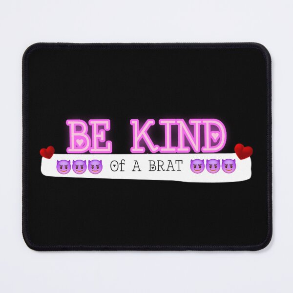 Item preview, Be Kind of a brat designed and sold by MillieLissow.