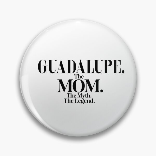 Artikelvorschau, Guadalupe, die Mutter, der Mythos, die Legende, der Name Guadalupe – lustiges Zitat für Mütter entworfen und verkauft von Oussinc.