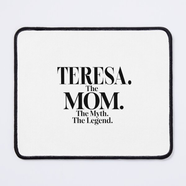 Item preview, Teresa The Mom The Myth The Legend Teresa Name - Funny Mom Quote designed and sold by Oussinc.