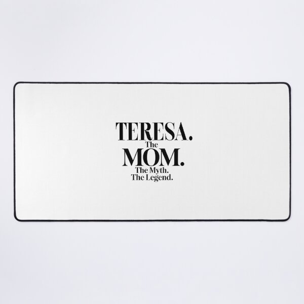 Item preview, Teresa The Mom The Myth The Legend Teresa Name - Funny Mom Quote designed and sold by Oussinc.