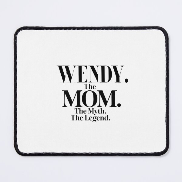 Item preview, Wendy The Mom The Myth The Legend Wendy Name - Funny Mom Quote designed and sold by Oussinc.
