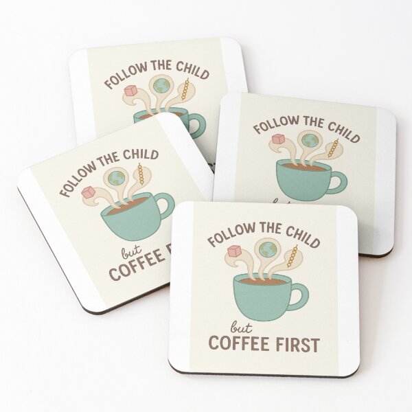 Item preview, Follow the Child… But Coffee First | Montessori Teacher Humor designed and sold by MforMontessori.