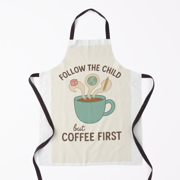 Item preview, Follow the Child… But Coffee First | Montessori Teacher Humor designed and sold by MforMontessori.
