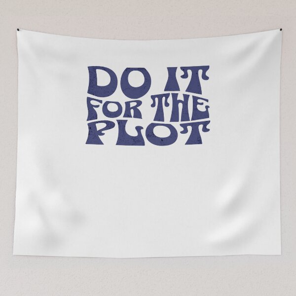 Item preview, Do It For The Plot designed and sold by purepisces.