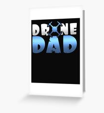 Drone Dad Father's Day Gift Greeting Card