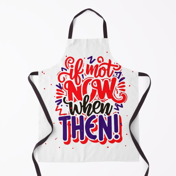 Item preview, If Not Now, When Then | Inspiring Motivational Quote Design designed and sold by Hauntingly Cute.
