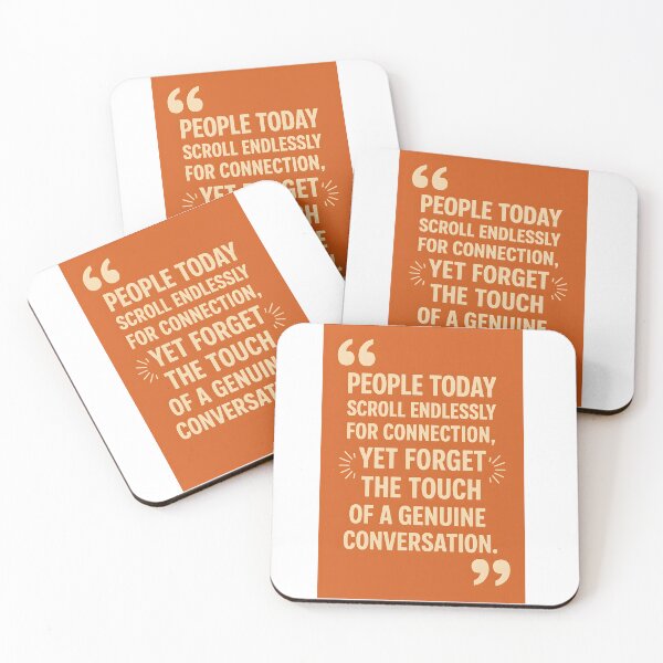 Item preview, “People today scroll endlessly for connection, yet forget the touch of a genuine conversation.” designed and sold by TheGraphicaLab.