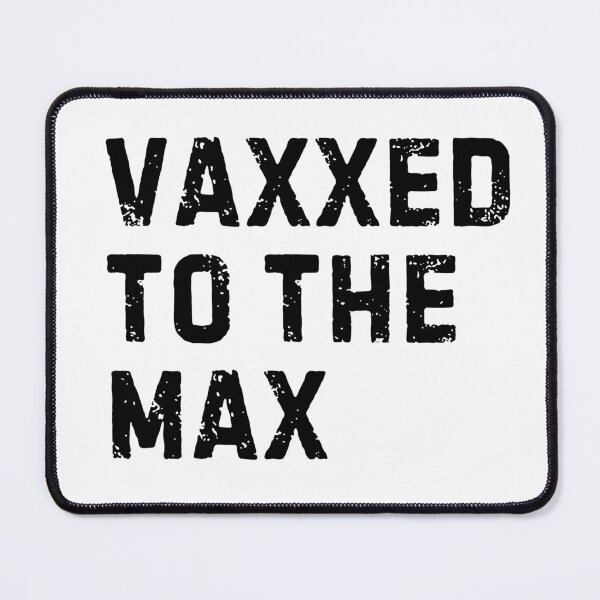 Item preview, Vaxxed To The Max designed and sold by LewpyG.