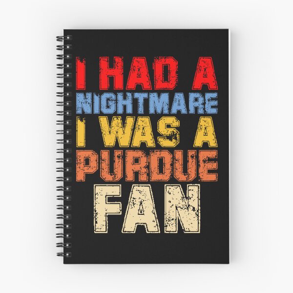 Item preview, I Had A Nightmare I Was A Purdue Fan Funny Rival Sports Quote designed and sold by imtiezpuwarj.