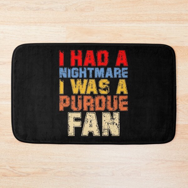 Item preview, I Had A Nightmare I Was A Purdue Fan Funny Rival Sports Quote designed and sold by imtiezpuwarj.