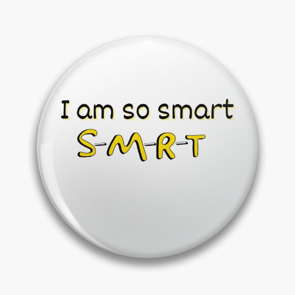 Item preview, I am so smart designed and sold by MotleyMethod.