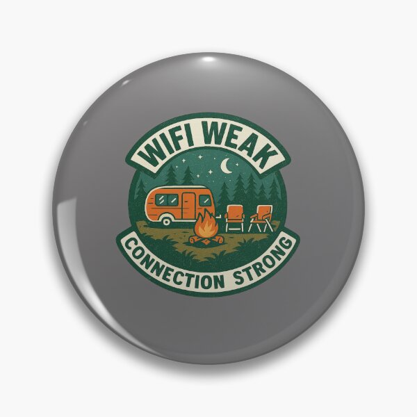 Item preview, WiFi Weak Connection Strong Boondocking Retro Badge designed and sold by Youssef-BM.