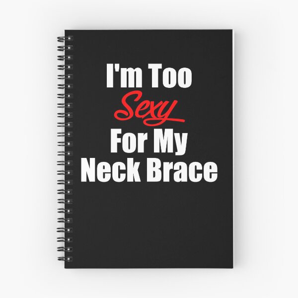 Item preview, I’m Too Sexy For My Neck Brace Funn designed and sold by imtiezpuwarj.