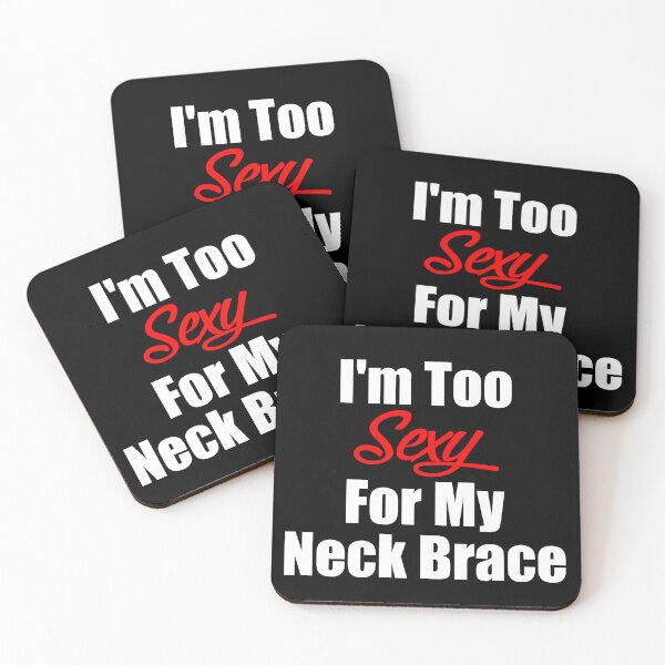 Item preview, I’m Too Sexy For My Neck Brace Funn designed and sold by imtiezpuwarj.