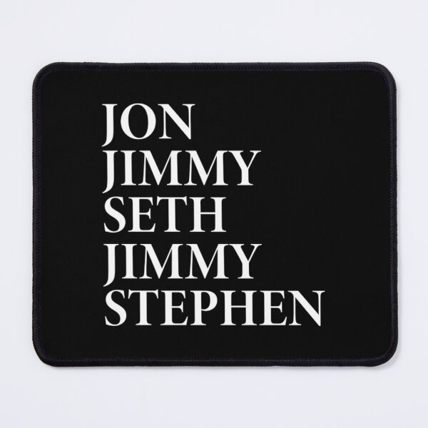 Item preview, JON JIMMY SETH JIMMY STEPHEN Jimmy Kimmel , Support Late Night Comedy designed and sold by LeonieConsid.