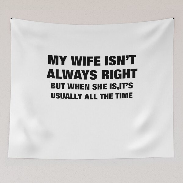 Item preview, My Wife Isn’t Always Right Funny Marriage Quote designed and sold by imtiezpuwarj.