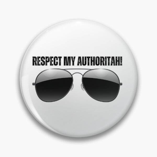 Artikelvorschau, Respect my authoritah  entworfen und verkauft von MotleyMethod.