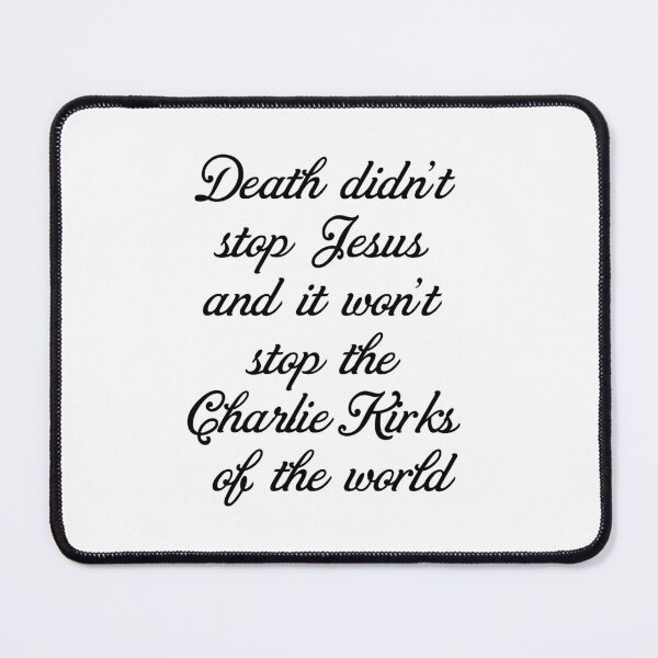 Item preview, Death Won't Stop The Charlie Kirks of the World designed and sold by Twittlefish.