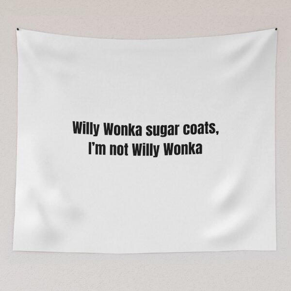 Item preview, I'm not Willy Wonka designed and sold by Hot Mess Merch.