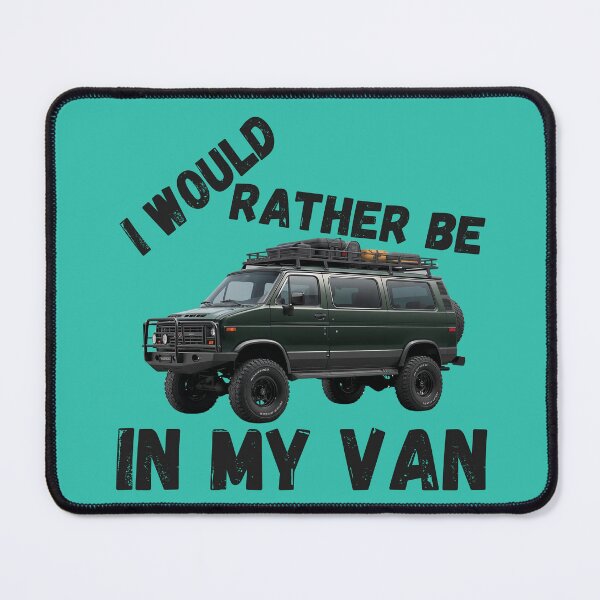 Item preview, I would rather be in my van designed and sold by TouchofAlaska.