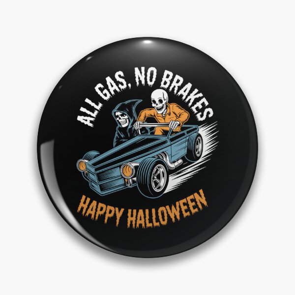 Item preview, All Gas, No Brakes - Happy Halloween designed and sold by Sunset4Bones.